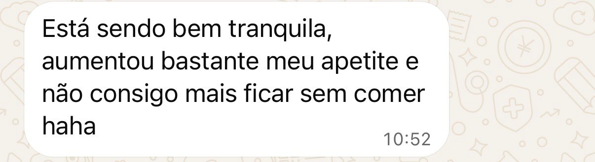 Depoimento de uma aluna: está sendo tranquilo, o apetite aumentou bastante